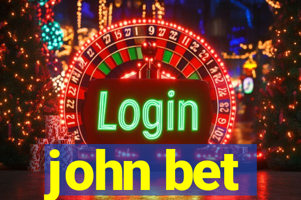 john bet